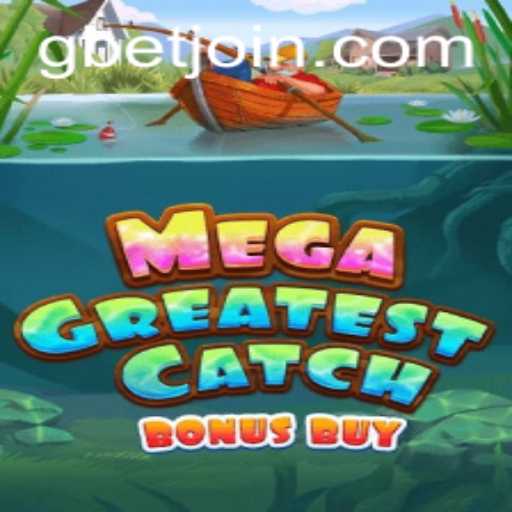 Discover the Thrills of MegaGreatestCatchBonusBuy at GBET.COM